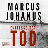 Entfesselter Tod - Marcus Johanus