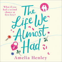 The Life We Almost Had - Amelia Henley