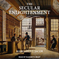 The Secular Enlightenment - Margaret C. Jacob, Margaret Jacob