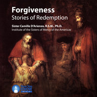 Forgiveness: Stories of Redemption - Camille D'Arienzo