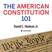 The American Constitution 101 - David Hudson