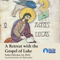A Retreat with the Gospel of Luke - Felix Just
