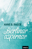 Berlinaraspirnar - Anne B. Ragde