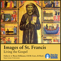 Images of St. Francis: Living the Gospel - Wayne J. Hellmann