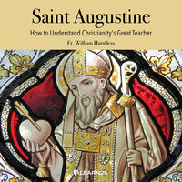 Saint Augustine: How to Understand Christianity's Great Teacher - William Harmless
