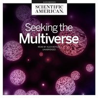 Seeking the Multiverse - Scientific American