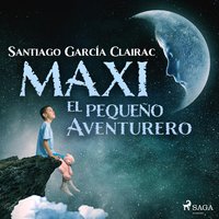 Maxi el pequeño aventurero - Santiago García Clairac