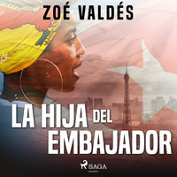 La hija del embajador - Zoé Valdés