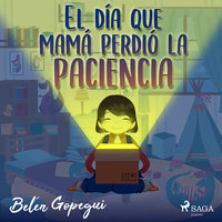El día que mamá perdió la paciencia - Belén Gopegui