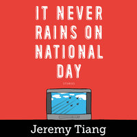 It Never Rains on National Day - Jeremy Tiang