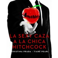 La sexy caza a la chica Hitchcock - Cristina Prada, Tiaré Pearl