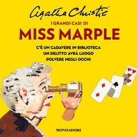 I grandi casi di Miss Marple: c'è un cadavere in biblioteca - Un delitto avrà luogo - Agatha Christie