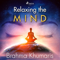 Relaxing the Mind - Brahma Khumaris