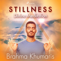 Stillness – Divine Meditation - Brahma Khumaris