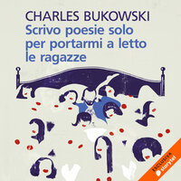 Scrivo poesie solo per portarmi a letto le ragazze - Charles Bukowski