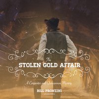 The Stolen Gold Affair: A Carpenter and Quincannon Mystery - Bill Pronzini
