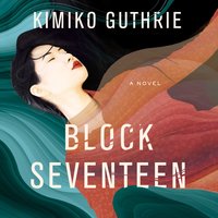 Block Seventeen - Kimiko Guthrie