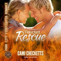Reluctant Rescue - Cami Checketts