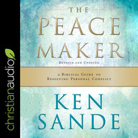 The Peacemaker: A Biblical Guide to Resolving Personal Conflict - Ken Sande