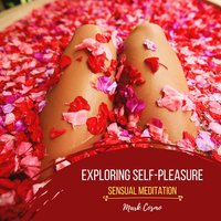 Exploring Self-Pleasure: Sensual Meditation - Mark Cosmo