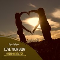 Love Your Body: Guided Meditation - Mark Cosmo