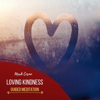 Loving Kindness: Guided Meditation - Mark Cosmo