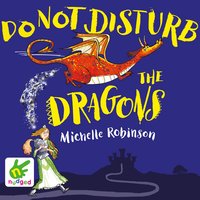 Do Not Disturb the Dragons - Michelle Robinson