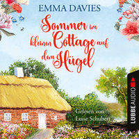 Sommer im kleinen Cottage auf dem Hügel - Cottage-Reihe, Teil 2 (Ungekürzt) - Emma Davies