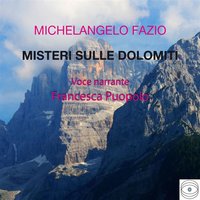 Misteri sulle Dolomiti - Michelangelo Fazio