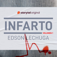 Infarto. Volumen 1 - Edson Lechuga