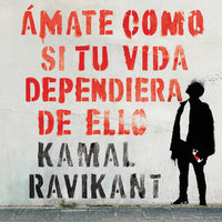 Love Yourself Like Your Life Depends on It \ (Spanish edition): Amate como si tu vida dependiera de eso - Kamal Ravikant