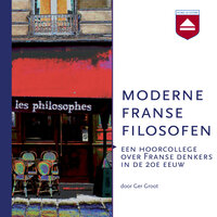Moderne Franse filosofen: Een hoorcollege over Franse denkers in de 20e eeuw - Ger Groot