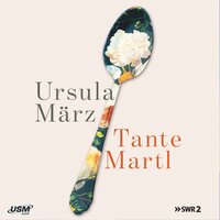 Tante Martl - Ursula März