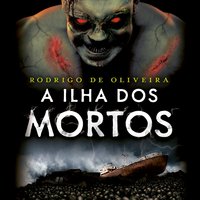A ilha dos mortos - Rodrigo de Oliveira