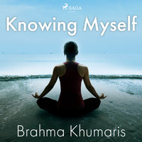 Knowing Myself - Brahma Khumaris