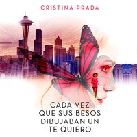 Cada vez que sus besos dibujaban un te quiero - Cristina Prada