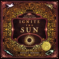 Ignite the Sun - Hanna Howard