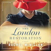 The London Restoration - Rachel McMillan