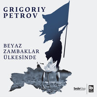 Beyaz Zambaklar Ülkesinde - Grigoriy Petrov
