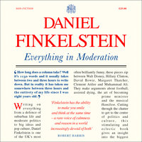 Everything in Moderation - Daniel Finkelstein