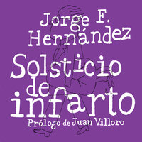 Solsticio de infarto - Jorge F. Hernández
