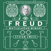 Freud - Mutluluğun Mimarı - Stefan Zweig