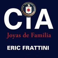 CIA, Joyas de familia - Eric Frattini