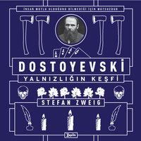 Dostoyevski: Yalnızlığın Keşfi - Stefan Zweig