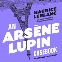 An Arsène Lupin Casebook - Maurice Leblanc