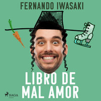Libro de mal amor - Fernando Iwasaki