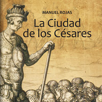 La ciudad de los Césares - Manuel Rojas