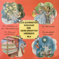 Die schönsten Märchen von Hans Christian Andersen - Folge 2 - Anke Beckert, Hans Christian Andersen, Ingeborg Walther