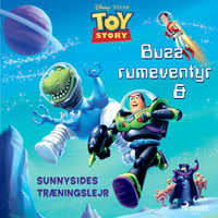 Toy Story - Buzz’ rumeventyr og Sunnysides træningslejr - Disney