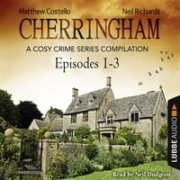 Cherringham, Episodes 1–3: A Cosy Crime Series Compilation - Matthew Costello, Neil Richards